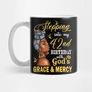Stepping Into My 42nd Birthday With God's Grace & Mercy Bday Mug